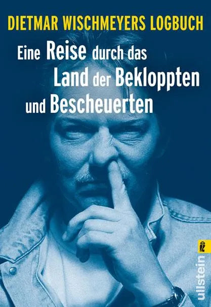 Buchcover von 'Eine Reise durch das Land der Bekloppten und Bescheuerten' - Taschenbuch von Dietmar Wischmeyer