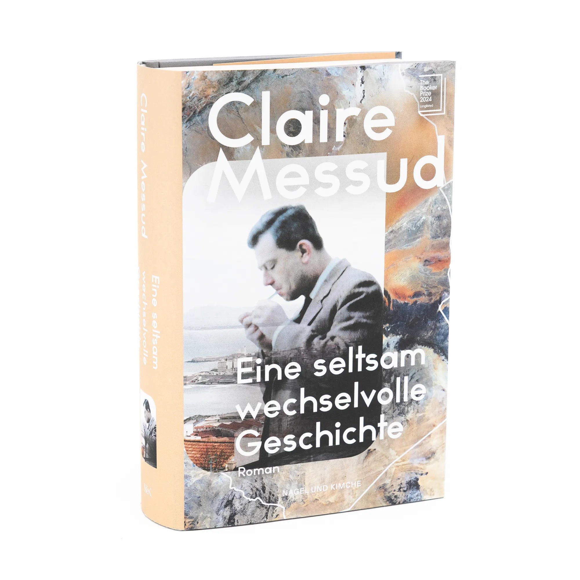 Claire Messud - Eine seltsam wechselvolle Geschichte