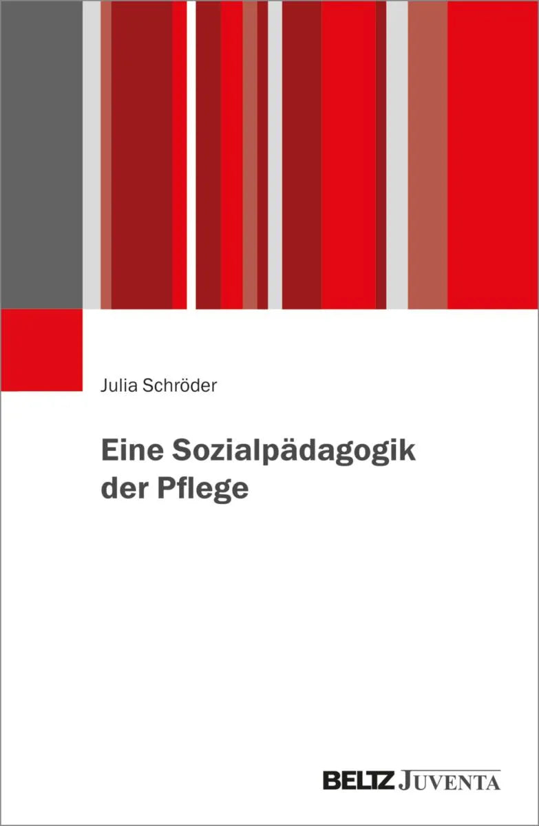 Cover: Eine Sozialpädagogik der Pflege (E-Book) von Julia Schröder