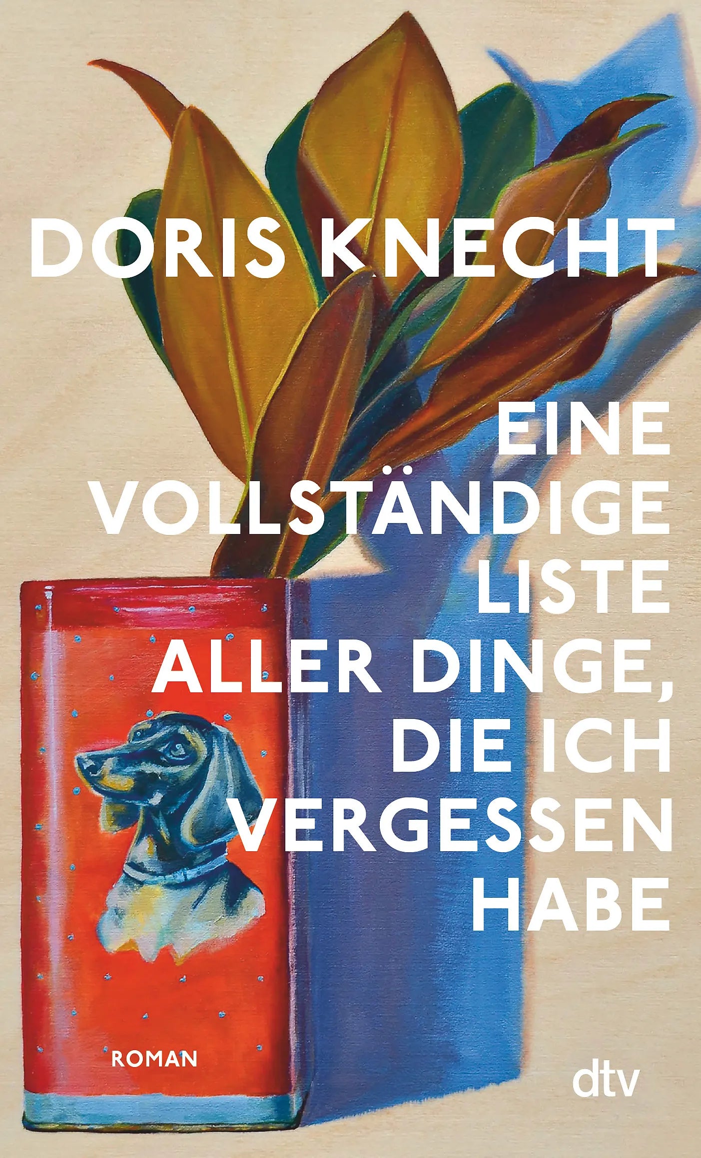 Buchcover von 'Eine vollständige Liste aller Dinge, die ich vergessen habe' - Taschenbuch von Doris Knecht