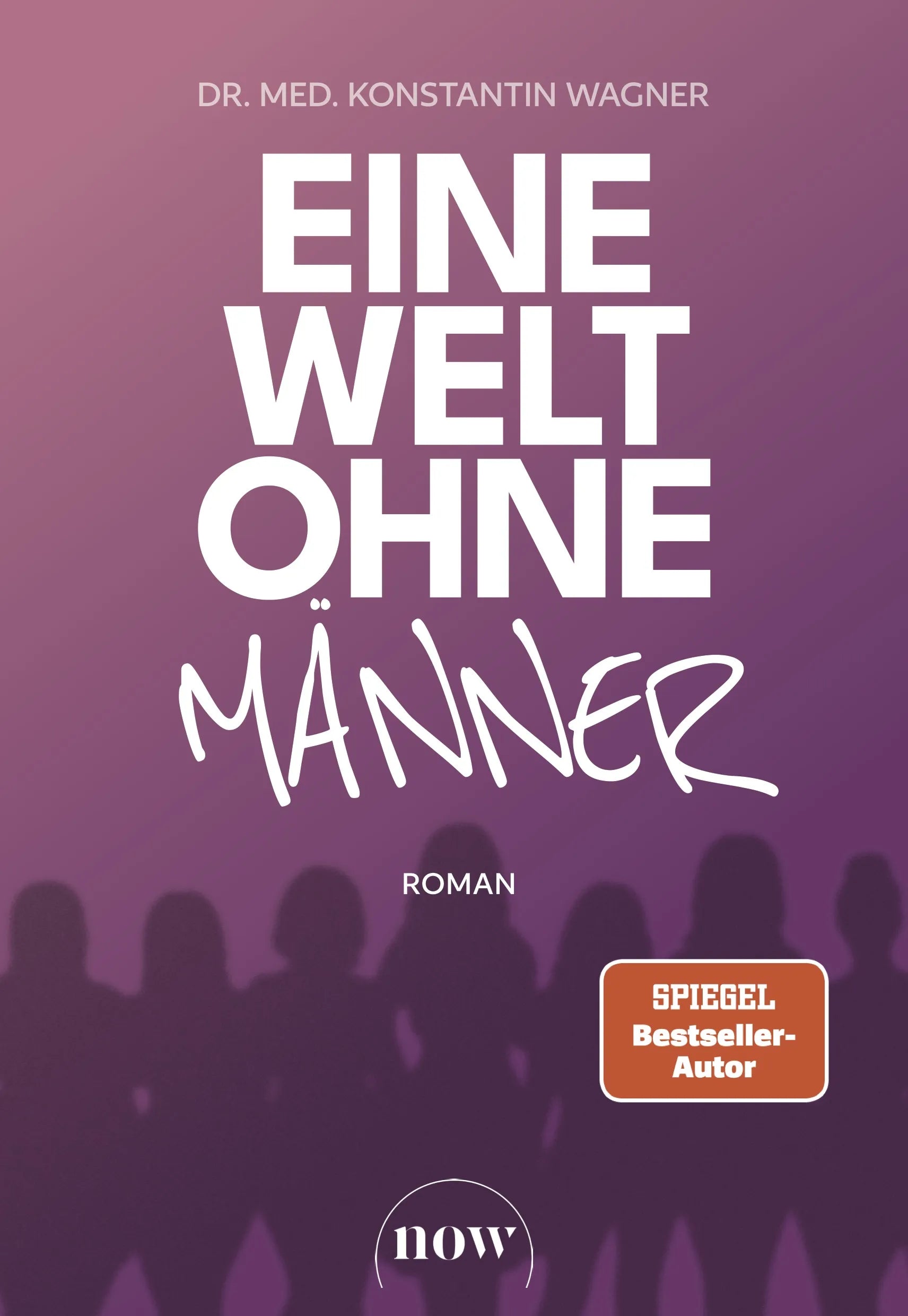 Cover: Eine Welt ohne Männer (Paperback) von Konstantin Wagner