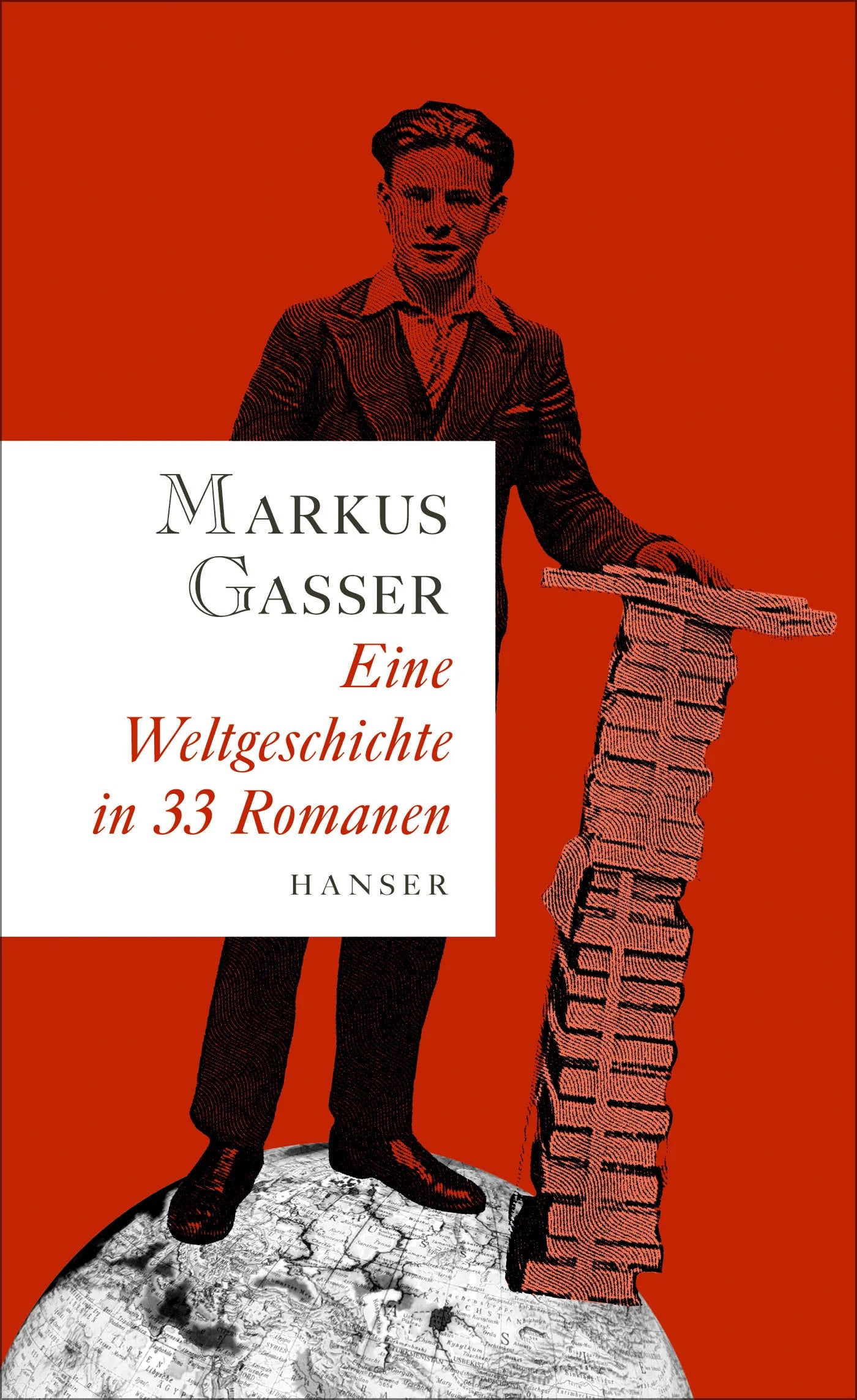 Buchcover von 'Eine Weltgeschichte in 33 Romanen' - Gebundene Ausgabe von Markus Gasser