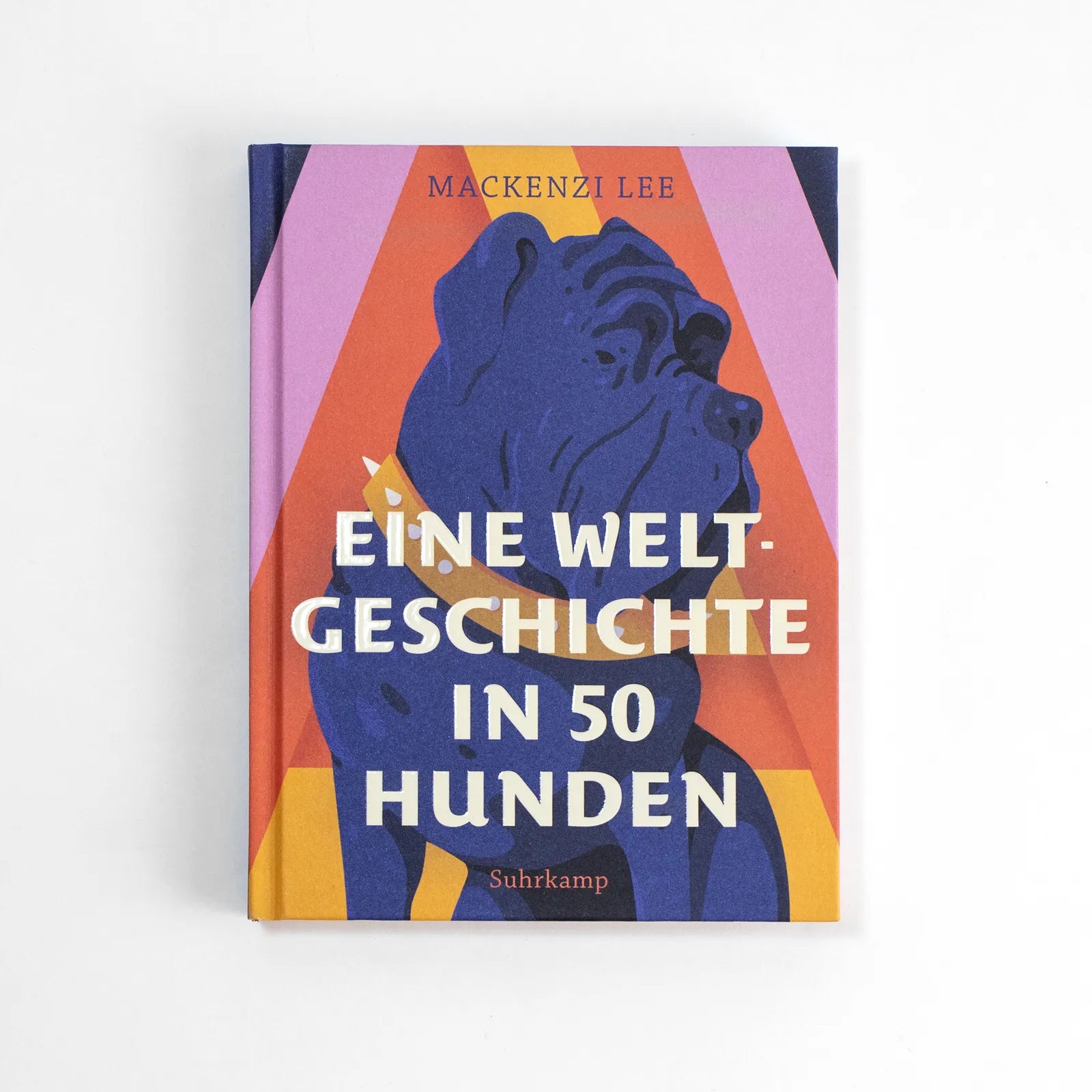 Mackenzi Lee - Eine Weltgeschichte in 50 Hunden