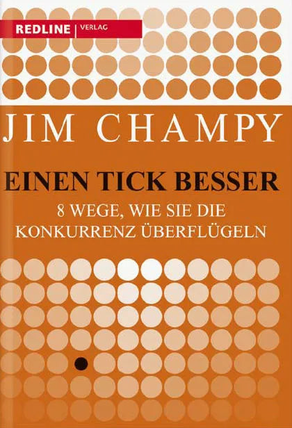 Buchcover von 'Einen Tick besser' - Gebundene Ausgabe von Jim Champy