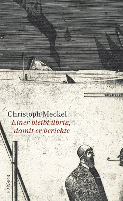Buchcover von 'Einer bleibt übrig, damit er berichte' - Gebundene Ausgabe von Christoph Meckel