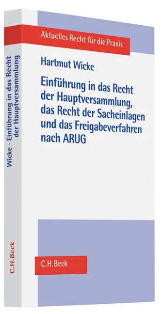 Buchcover von 'Einführung in das Recht der Hauptversammlung, das Recht der Sacheinlagen und das Freigabeverfahren nach dem ARUG' - Taschenbuch von Hartmut Wicke