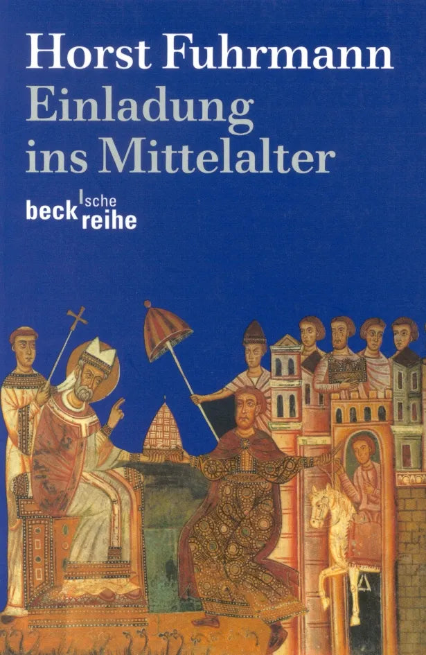 Buchcover von 'Einladung ins Mittelalter' - Taschenbuch von Horst Fuhrmann