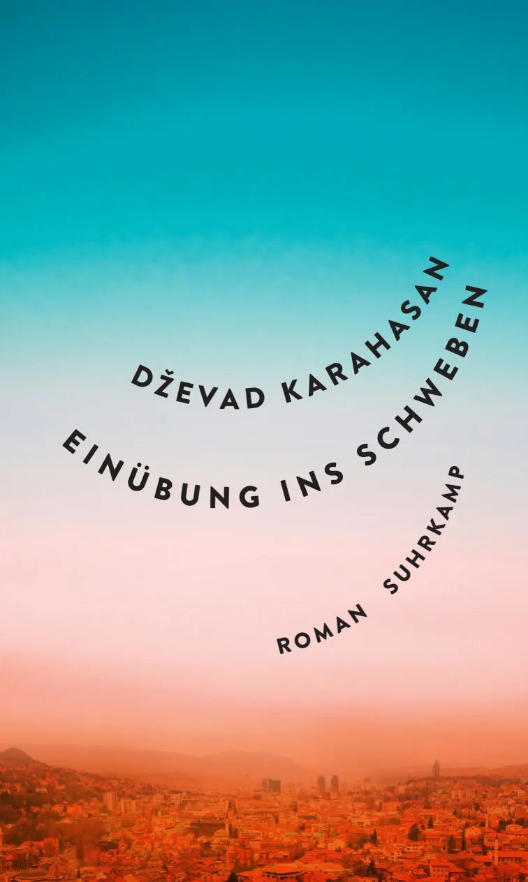 Buchcover von 'Einübung ins Schweben' - Gebundene Ausgabe von Dževad Karahasan