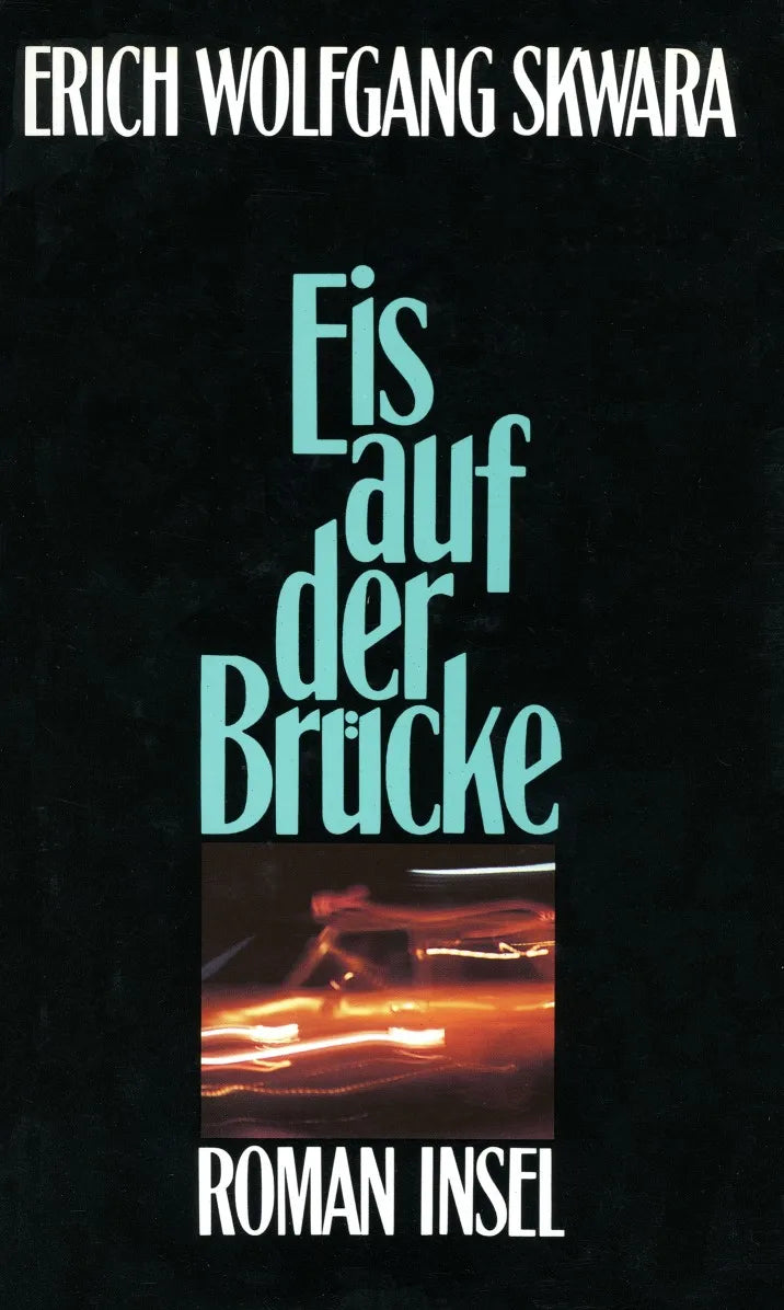 Buchcover von 'Eis auf der Brücke' - Gebundene Ausgabe von Erich Wolfgang Skwara