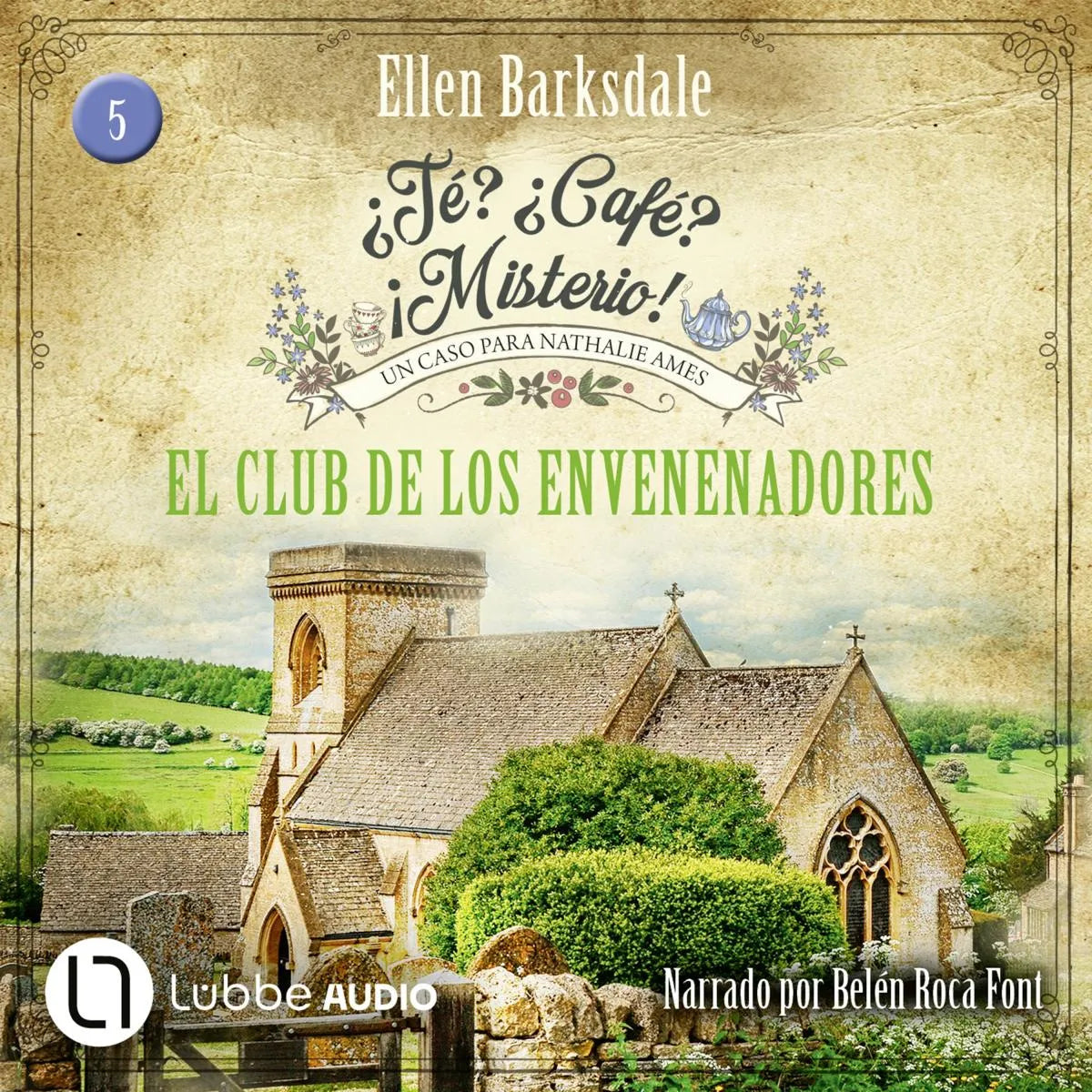 Cover: El club de los envenenadores - ¿Té? ¿Café? ¡Misterio!, Episodio 5 (Hörbuch Download) von Ellen Barksdale
