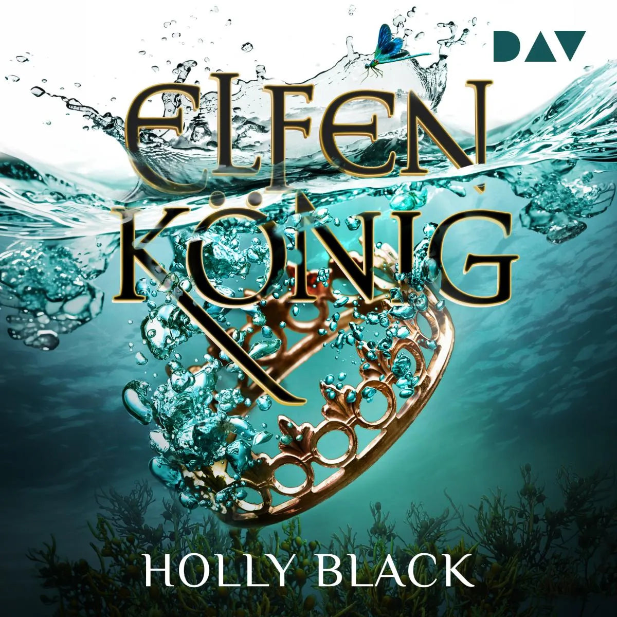 Cover: Elfenkönig - Die Elfenkrone-Reihe (Hörbuch Download) von Holly Black