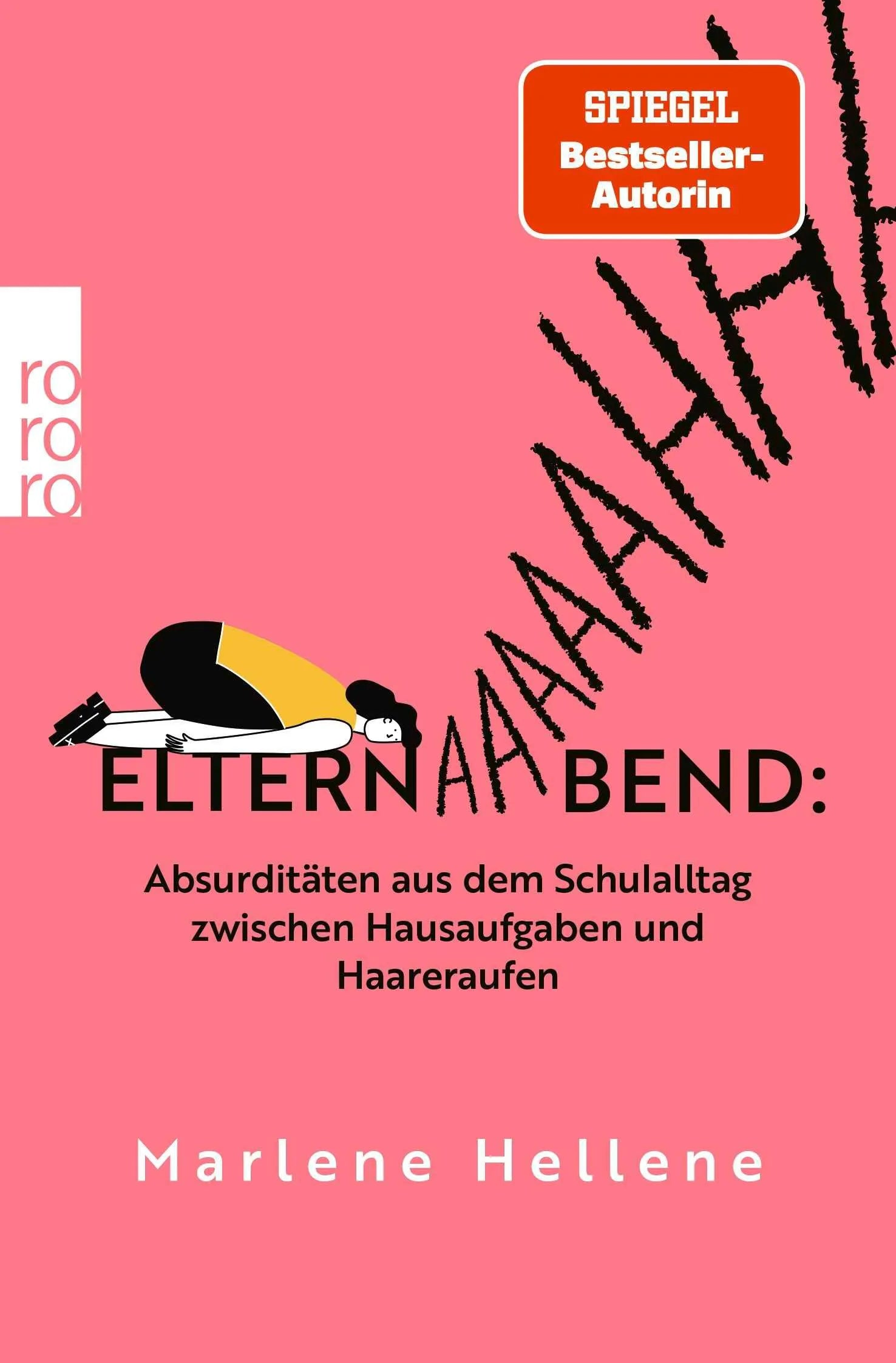 Cover: Elternabend: Absurditäten aus dem Schulalltag zwischen Hausaufgaben und Haareraufen (Taschenbuch) von Marlene Hellene