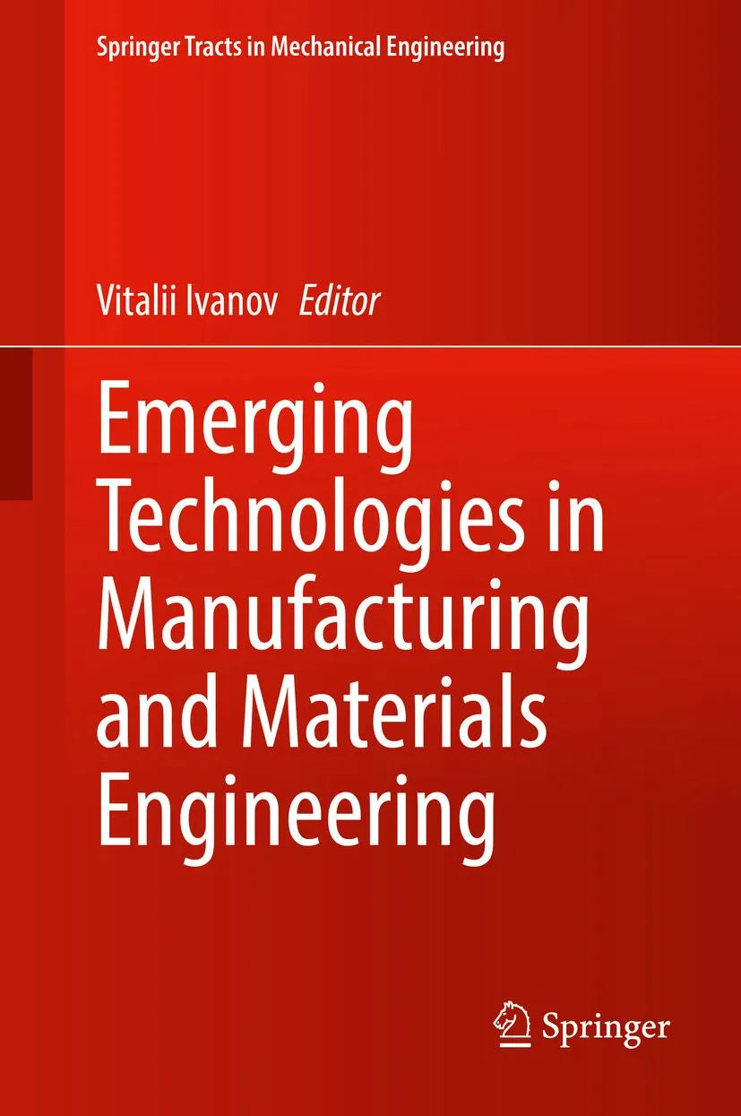 Cover: Emerging Technologies in Manufacturing and Materials Engineering (E-Book) von Vitalii Ivanov