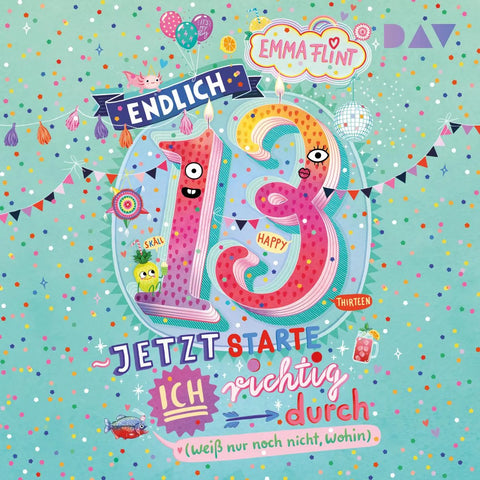 Endlich 13 - Jetzt starte ich richtig durch