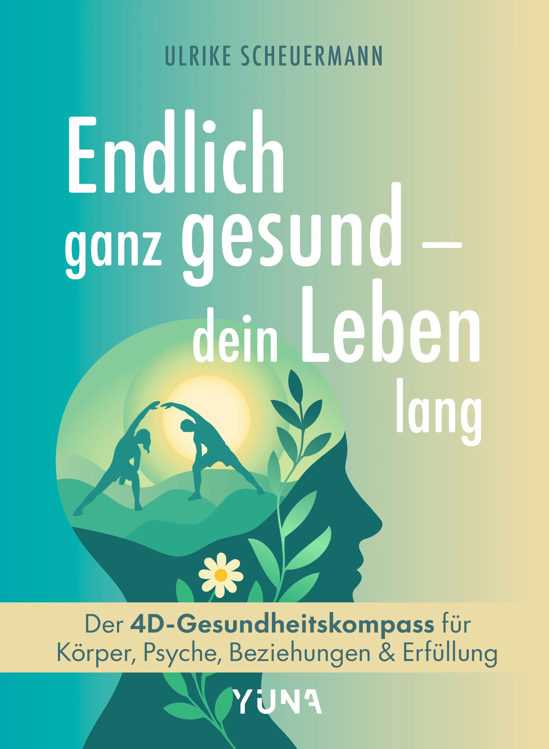 Cover: Endlich ganz gesund - dein Leben lang (E-Book) von Ulrike Scheuermann
