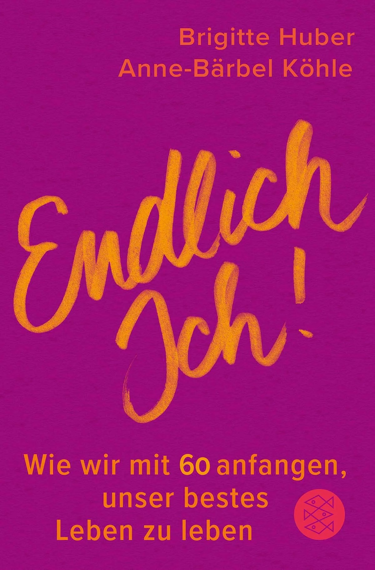 Cover: Endlich Ich! (Taschenbuch) von Brigitte Huber