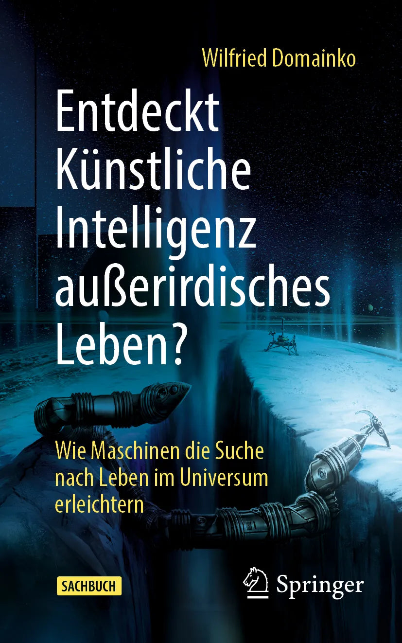 Cover: Entdeckt Künstliche Intelligenz außerirdisches Leben? (E-Book) von Wilfried Domainko