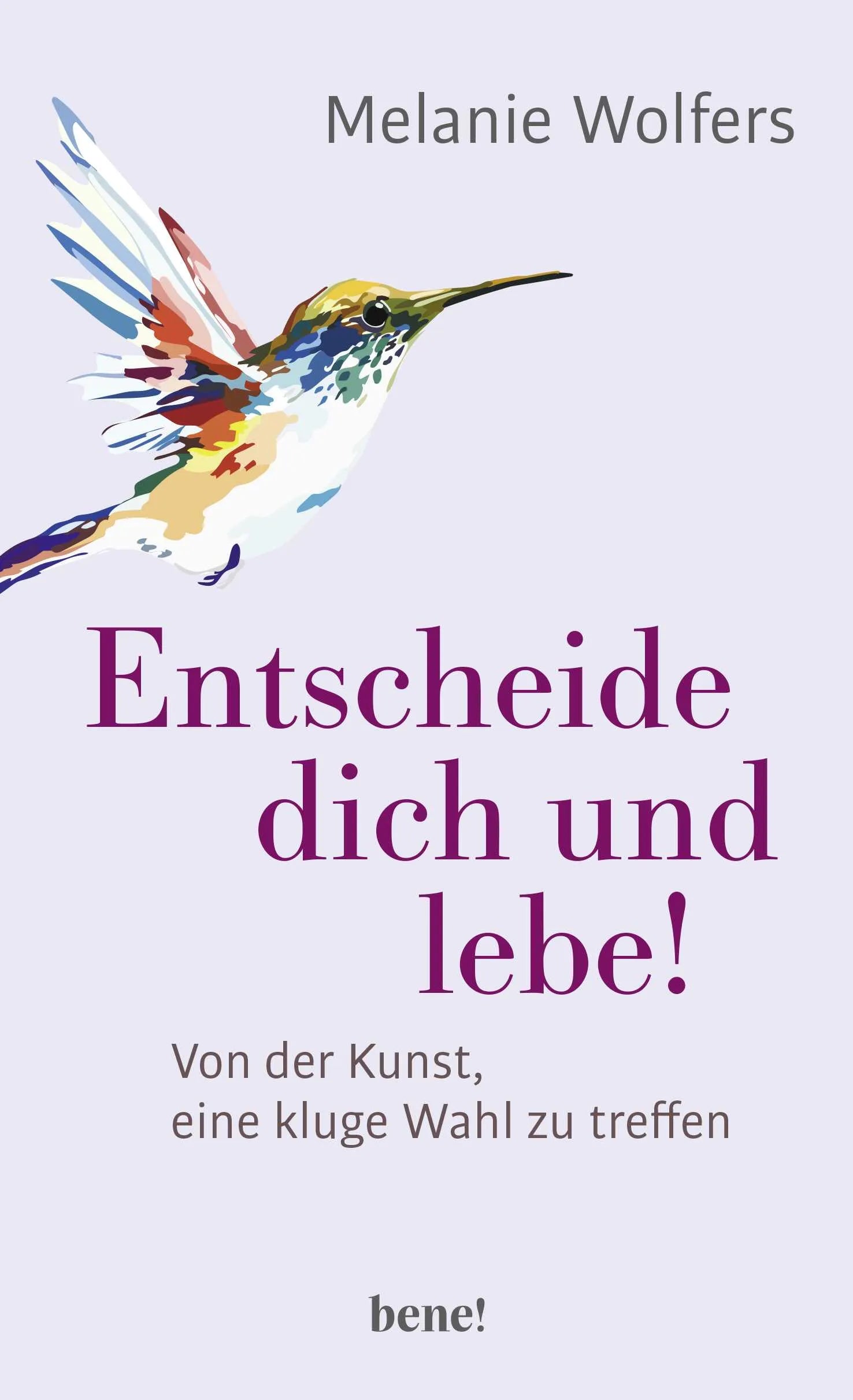 Buchcover von 'Entscheide dich und lebe!' - Gebundene Ausgabe von Melanie Wolfers