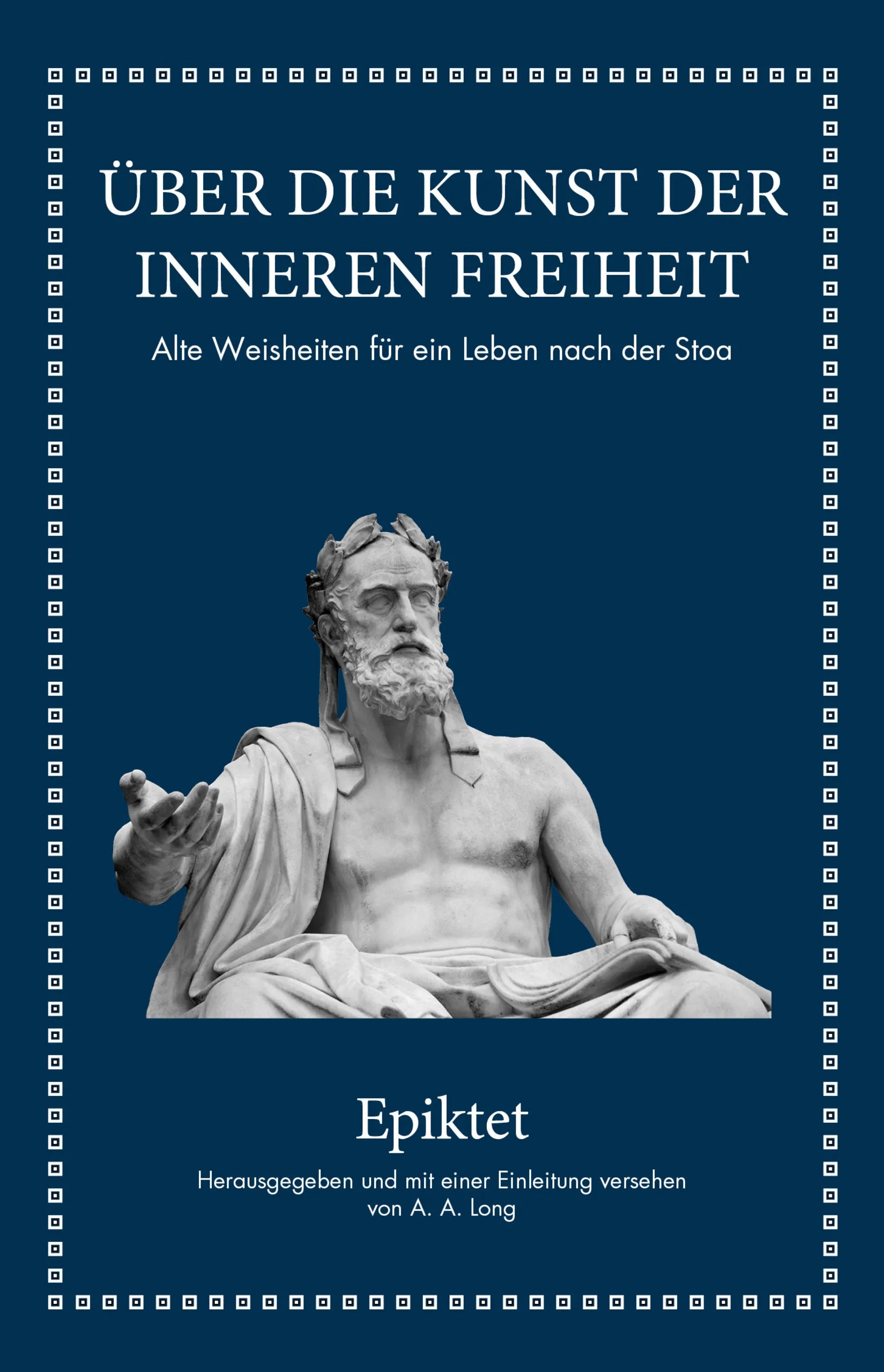 Buchcover von 'Epiktet: Über die Kunst der inneren Freiheit' - Gebundene Ausgabe von Epiktet