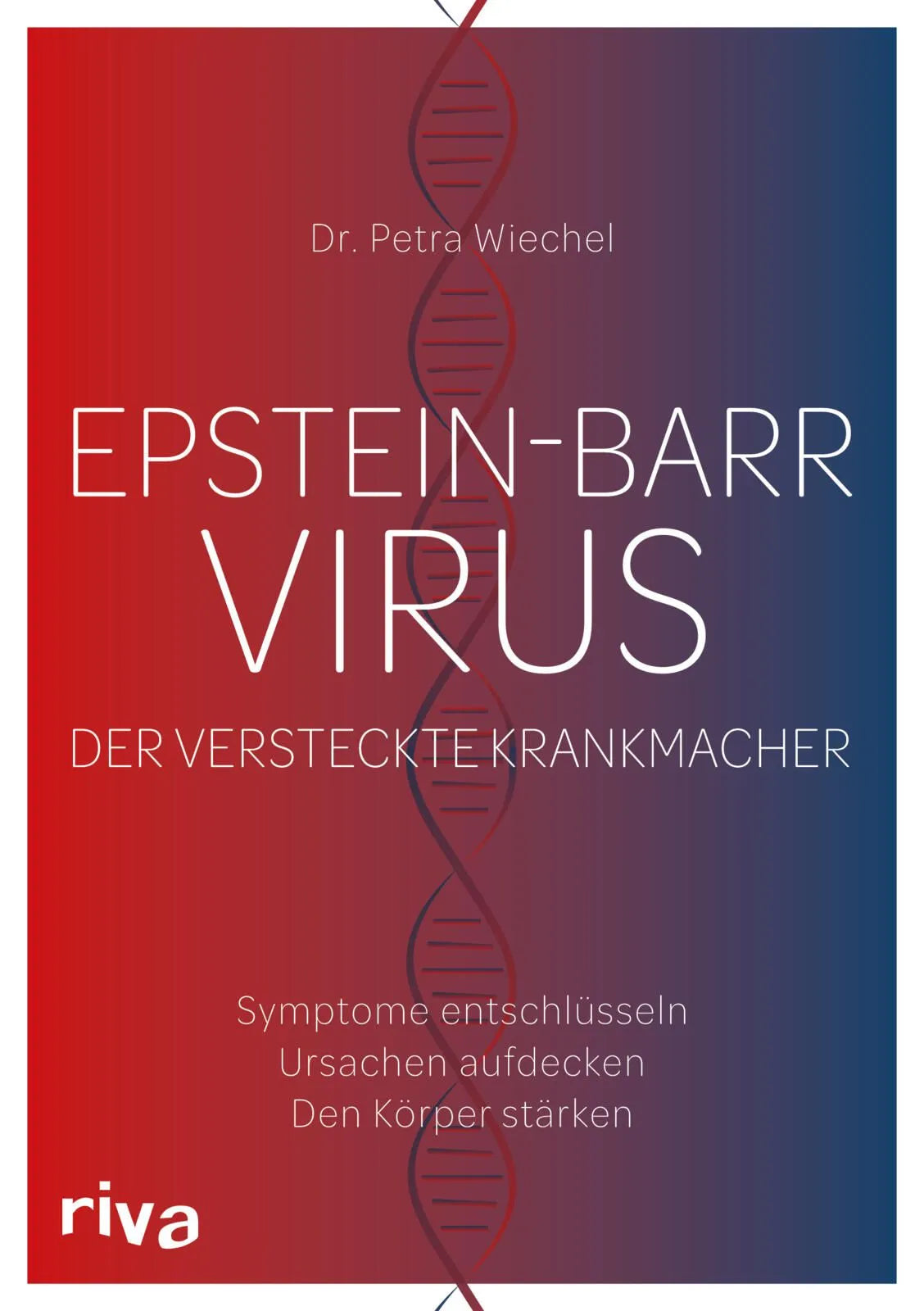 Cover: Epstein-Barr-Virus. Der versteckte Krankmacher (Taschenbuch) von Petra Wiechel