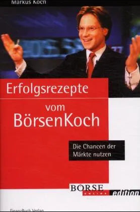 Buchcover von 'Erfolgsrezepte vom Börsenkoch' - Gebundene Ausgabe von Markus Koch