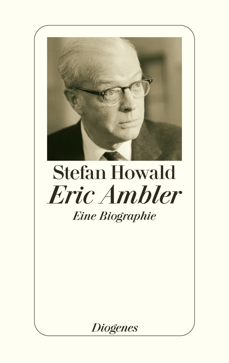 Buchcover von 'Eric Ambler' - Gebundene Ausgabe von Stefan Howald