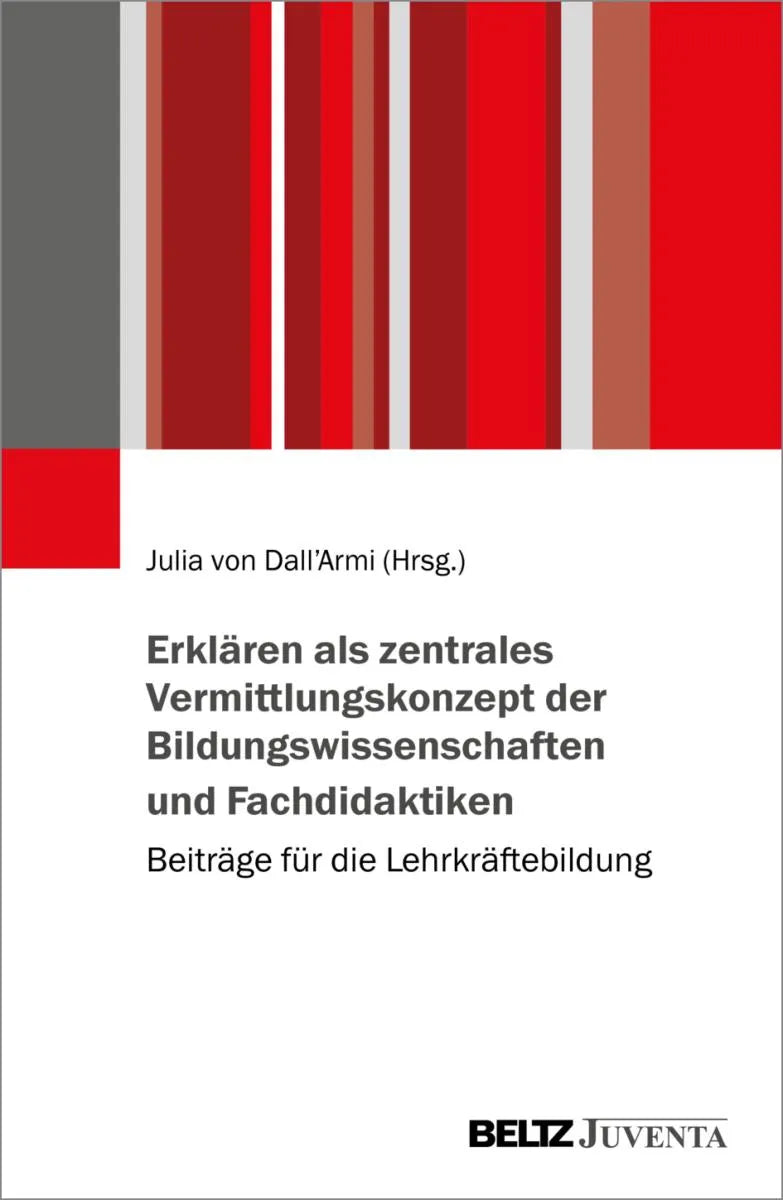 Cover: Erklären als zentrales Vermittlungskonzept der Bildungswissenschaften und Fachdidaktiken (E-Book) von Julia von Dall'Armi