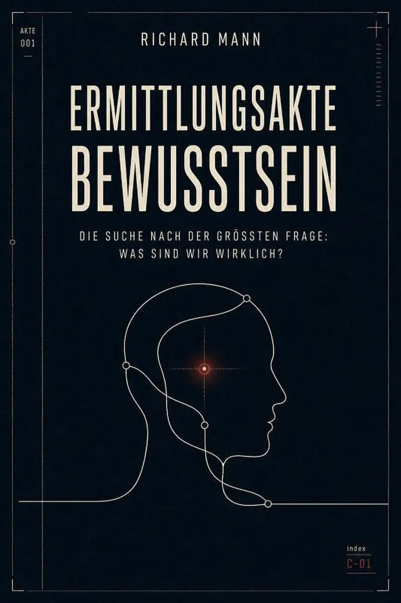 Cover: Ermittlungsakte Bewusstsein (E-Book) von Richard Mann