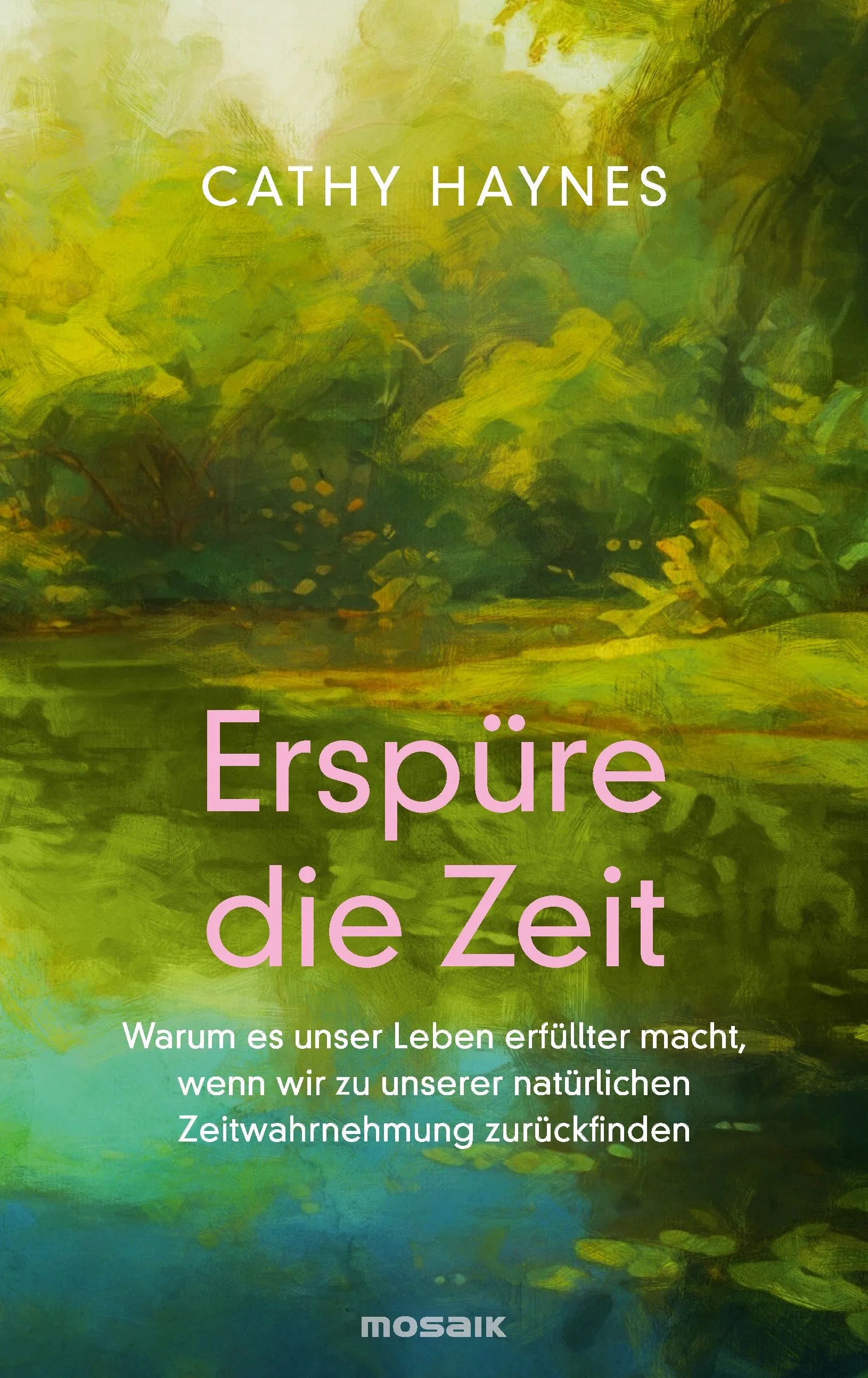 Cover: Erspüre die Zeit (Hardcover) von Cathy Haynes