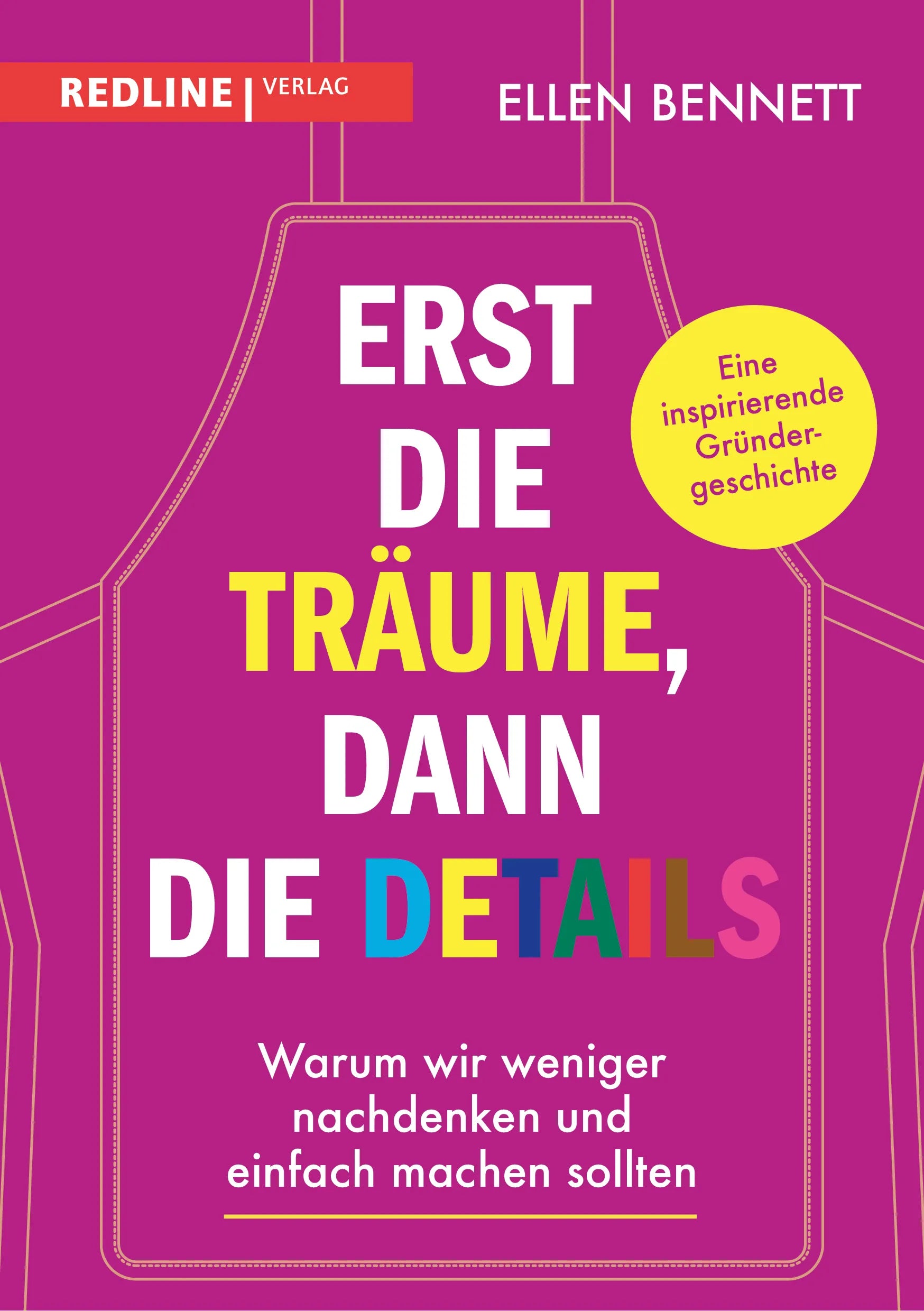 Buchcover von 'Erst die Träume, dann die Details' - Gebundene Ausgabe von Ellen Bennett
