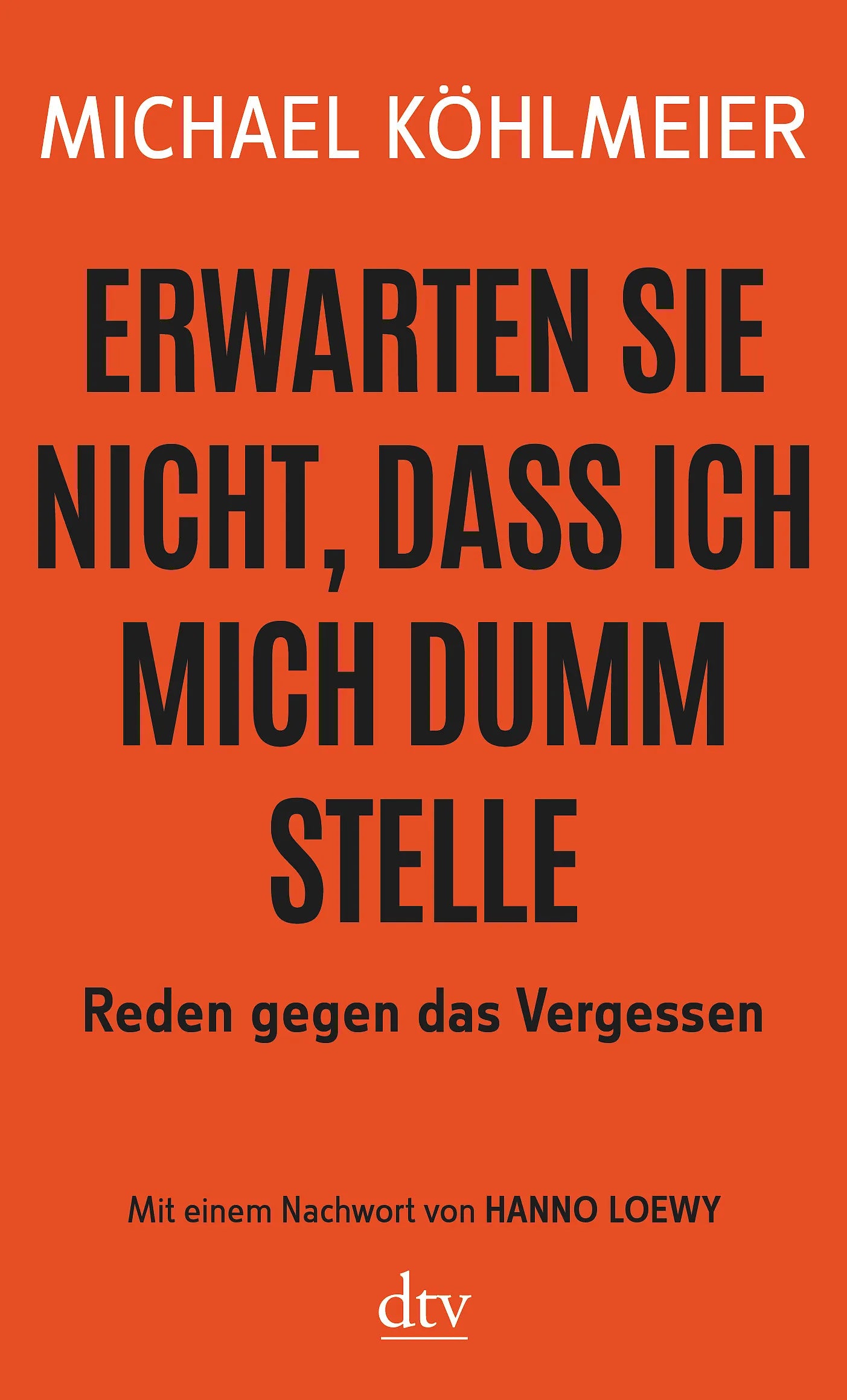 Buchcover von 'Erwarten Sie nicht, dass ich mich dumm stelle' - Taschenbuch von Michael Köhlmeier