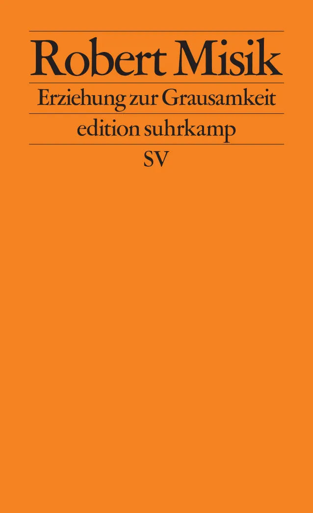 Cover: Erziehung zur Grausamkeit (Taschenbuch) von Robert Misik