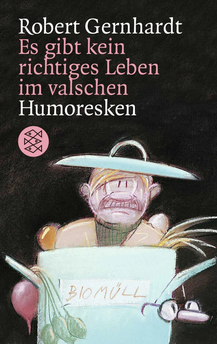 Buchcover von 'Es gibt kein richtiges Leben im valschen' - Taschenbuch von Robert Gernhardt