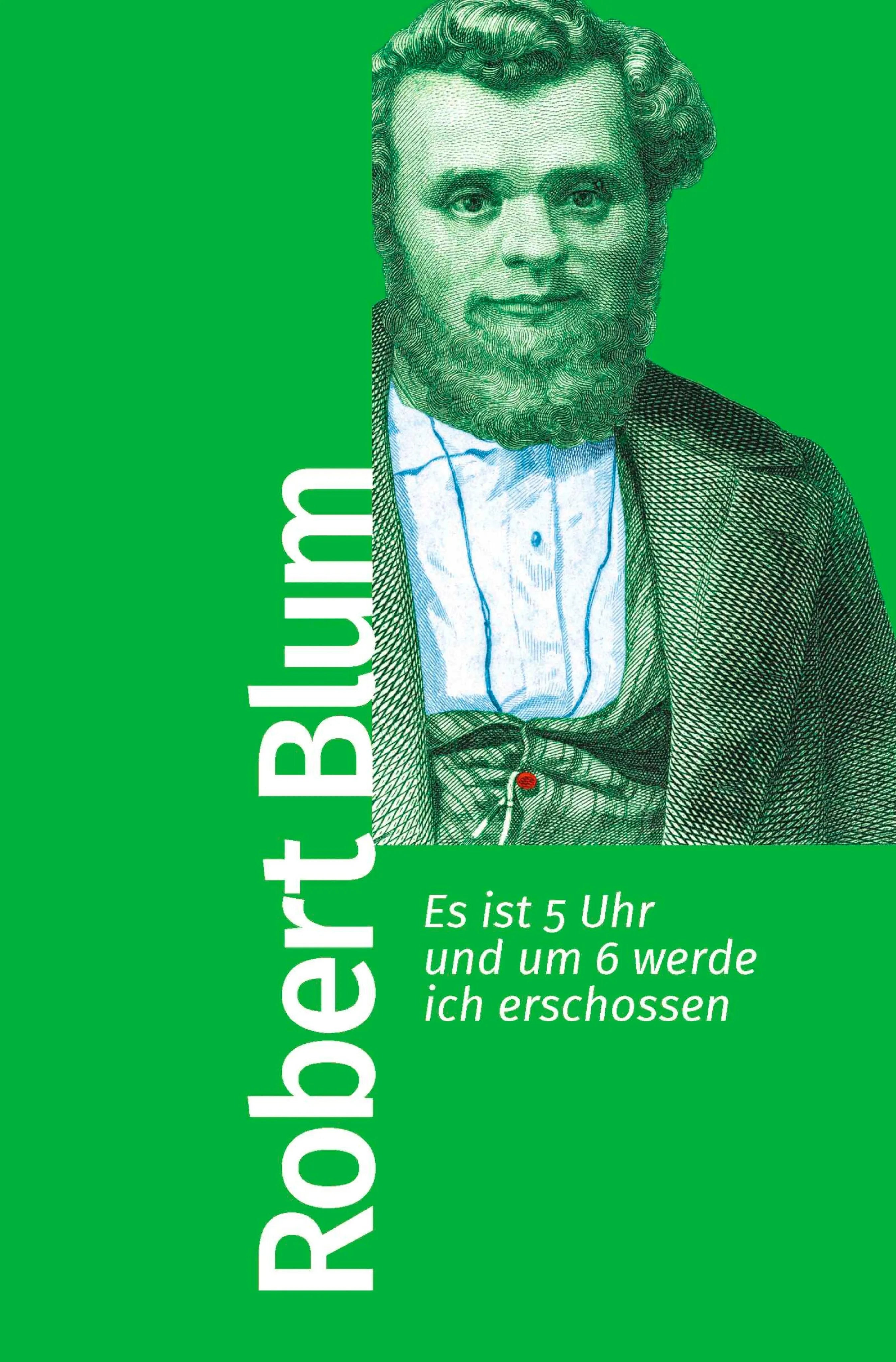 Cover: Es ist 5 Uhr und um 6 werde ich erschossen (E-Book) von Robert Blum