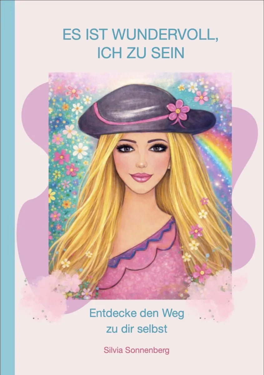 Cover: Es ist wundervoll, ich zu sein (E-Book) von Silvia Sonnenberg