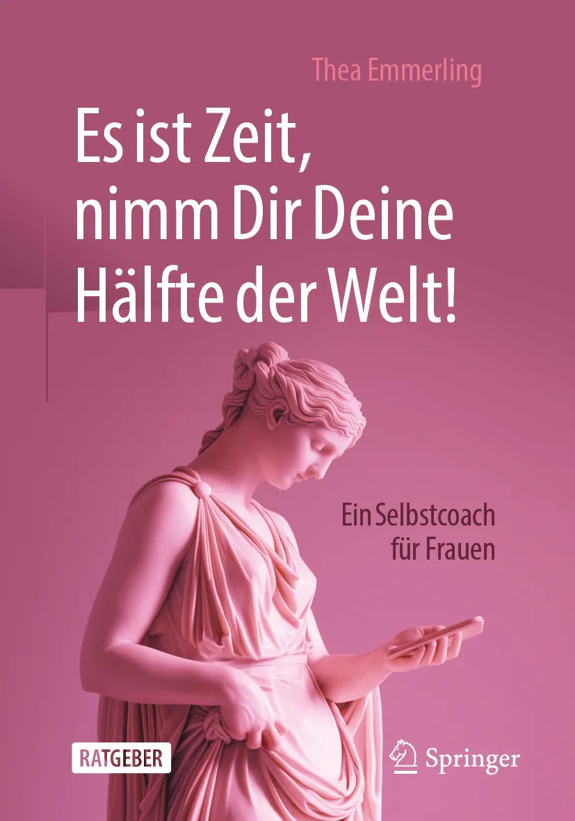Cover: Es ist Zeit, nimm Dir Deine Hälfte der Welt! (E-Book) von Thea Emmerling