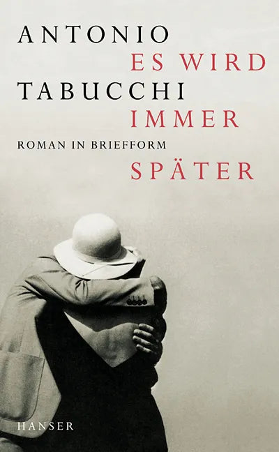Buchcover von 'Es wird immer später' - Gebundene Ausgabe von Antonio Tabucchi