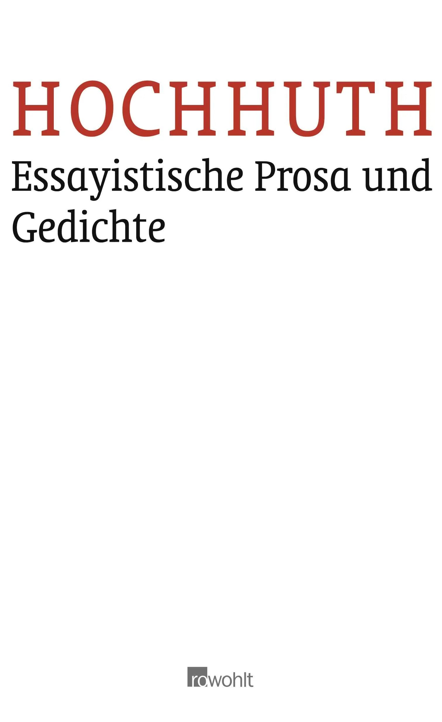 Buchcover von 'Essayistische Prosa und Gedichte' - Gebundene Ausgabe von Rolf Hochhuth