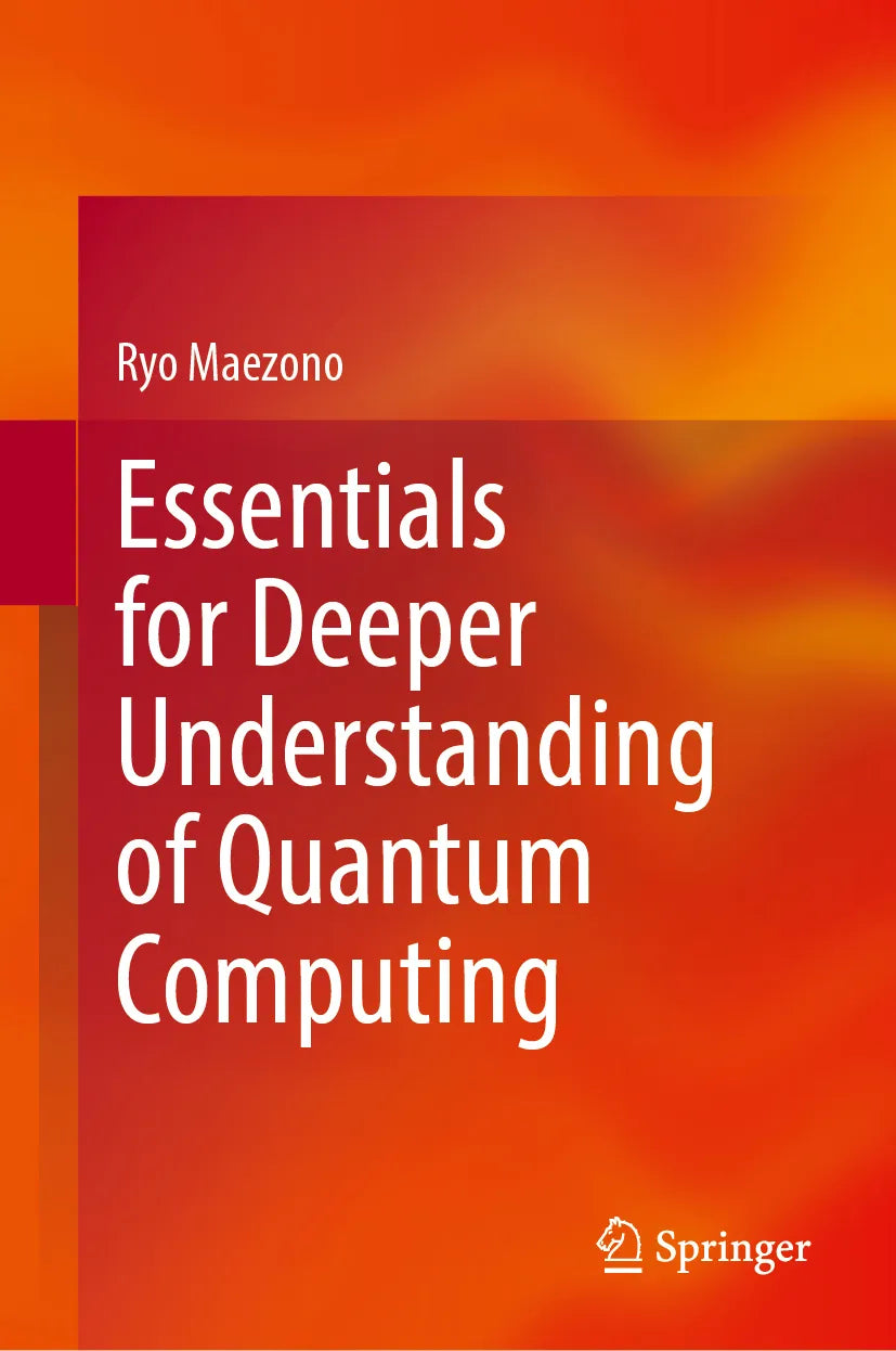 Cover: Essentials for Deeper Understanding of Quantum Computing (E-Book) von Ryo Maezono