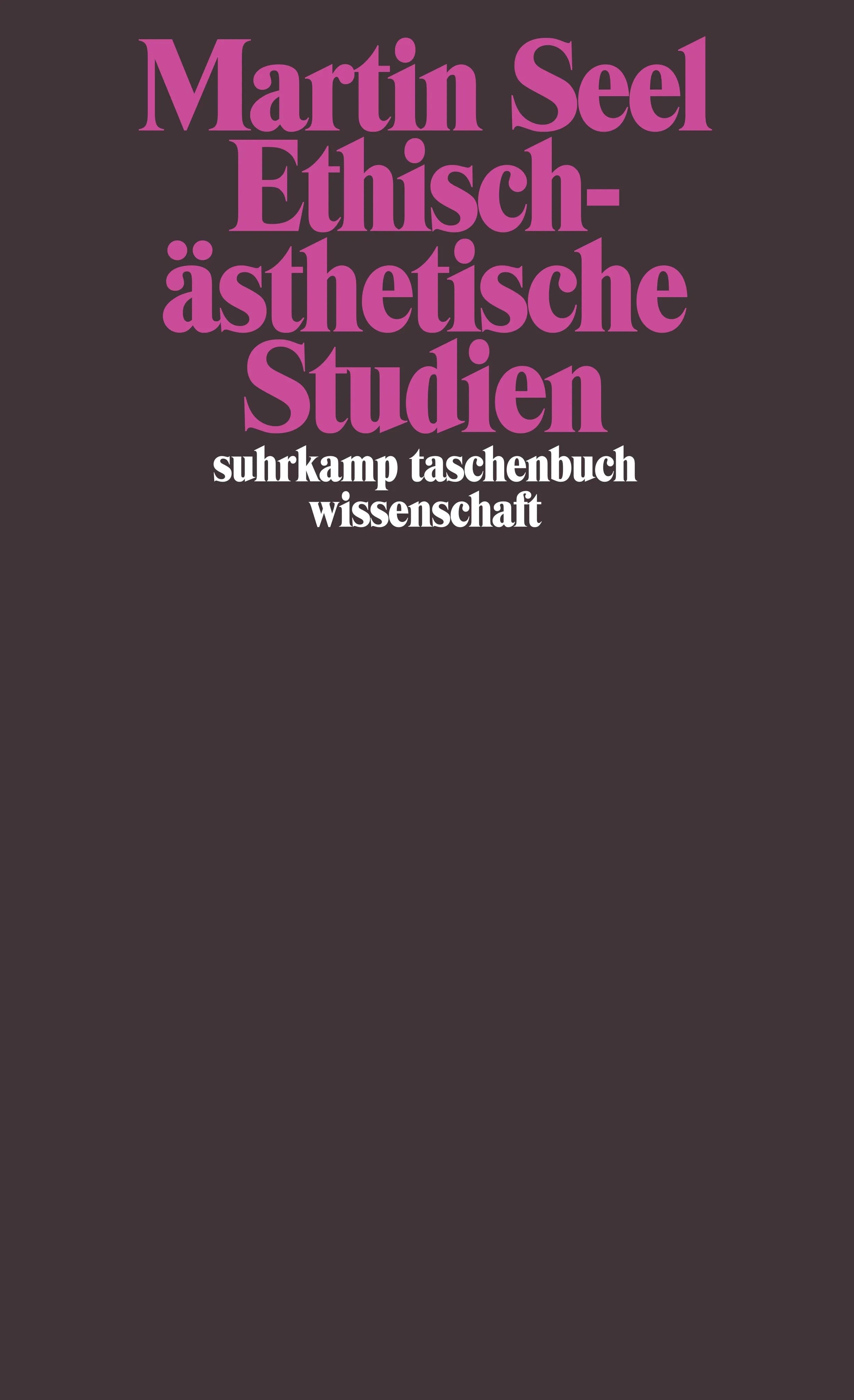 Buchcover von 'Ethisch-ästhetische Studien' - Taschenbuch von Martin Seel