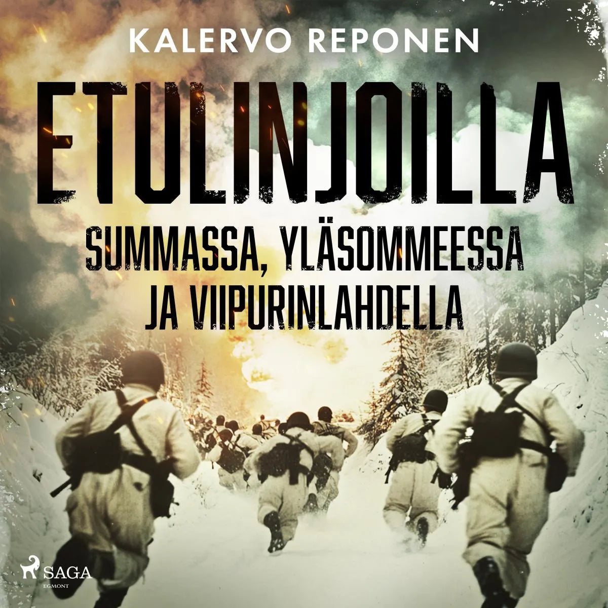 Cover: Etulinjoilla Summassa, Yläsommeessa ja Viipurinlahdella (Hörbuch Download) von Kalervo Reponen