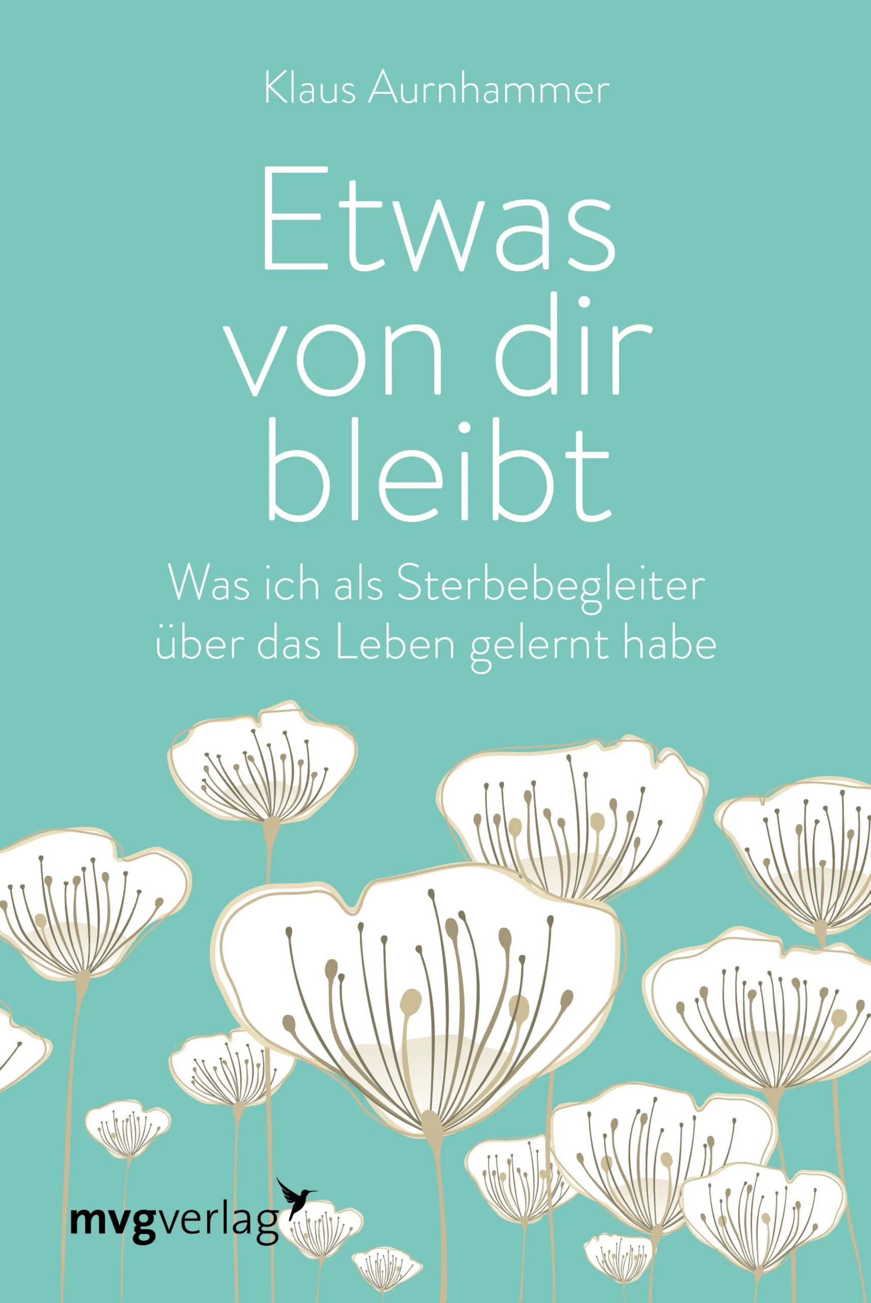 Buchcover von 'Etwas von dir bleibt' - Gebundene Ausgabe von Klaus Aurnhammer