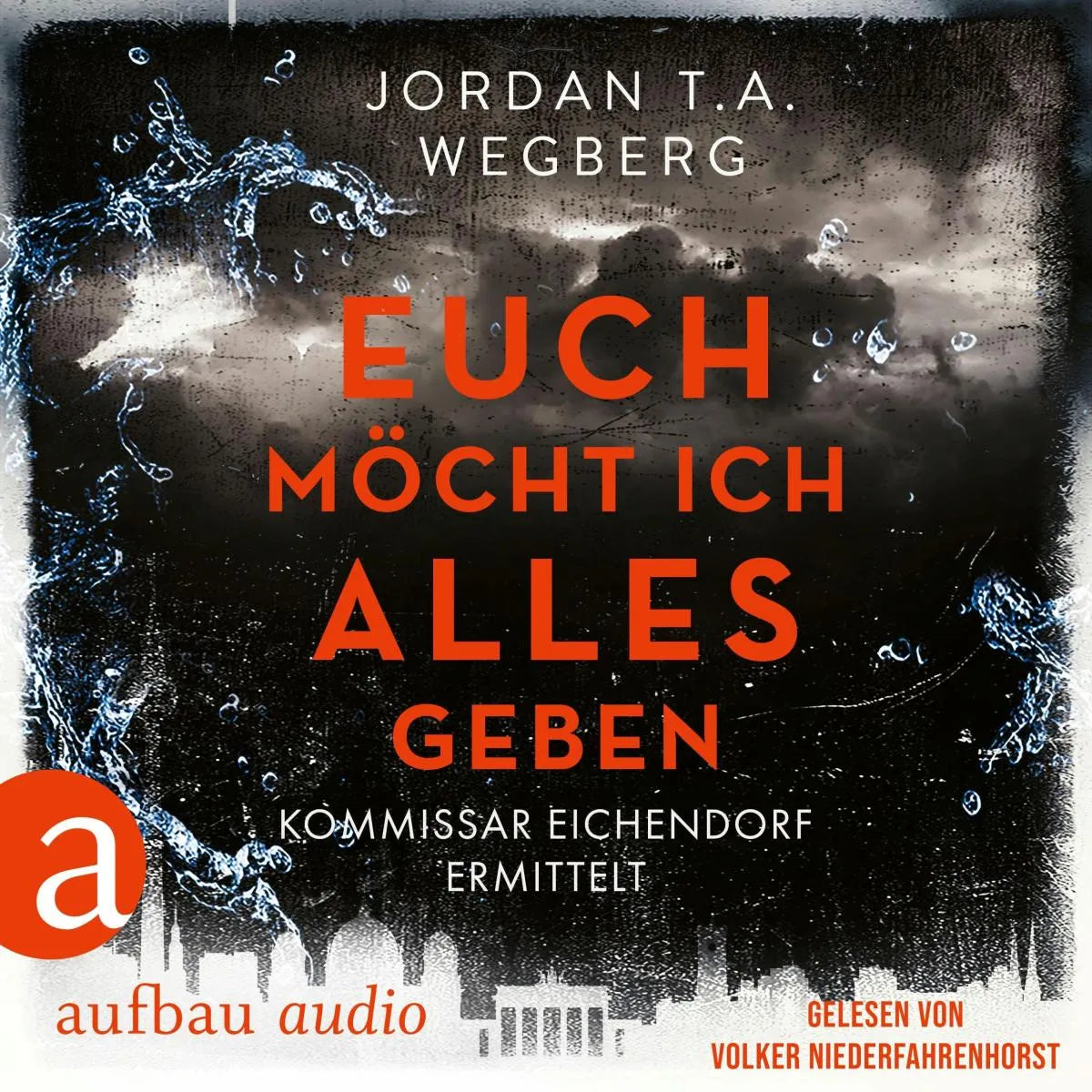 Cover: Euch möcht ich alles geben (Hörbuch Download) von Jordan T.A. Wegberg