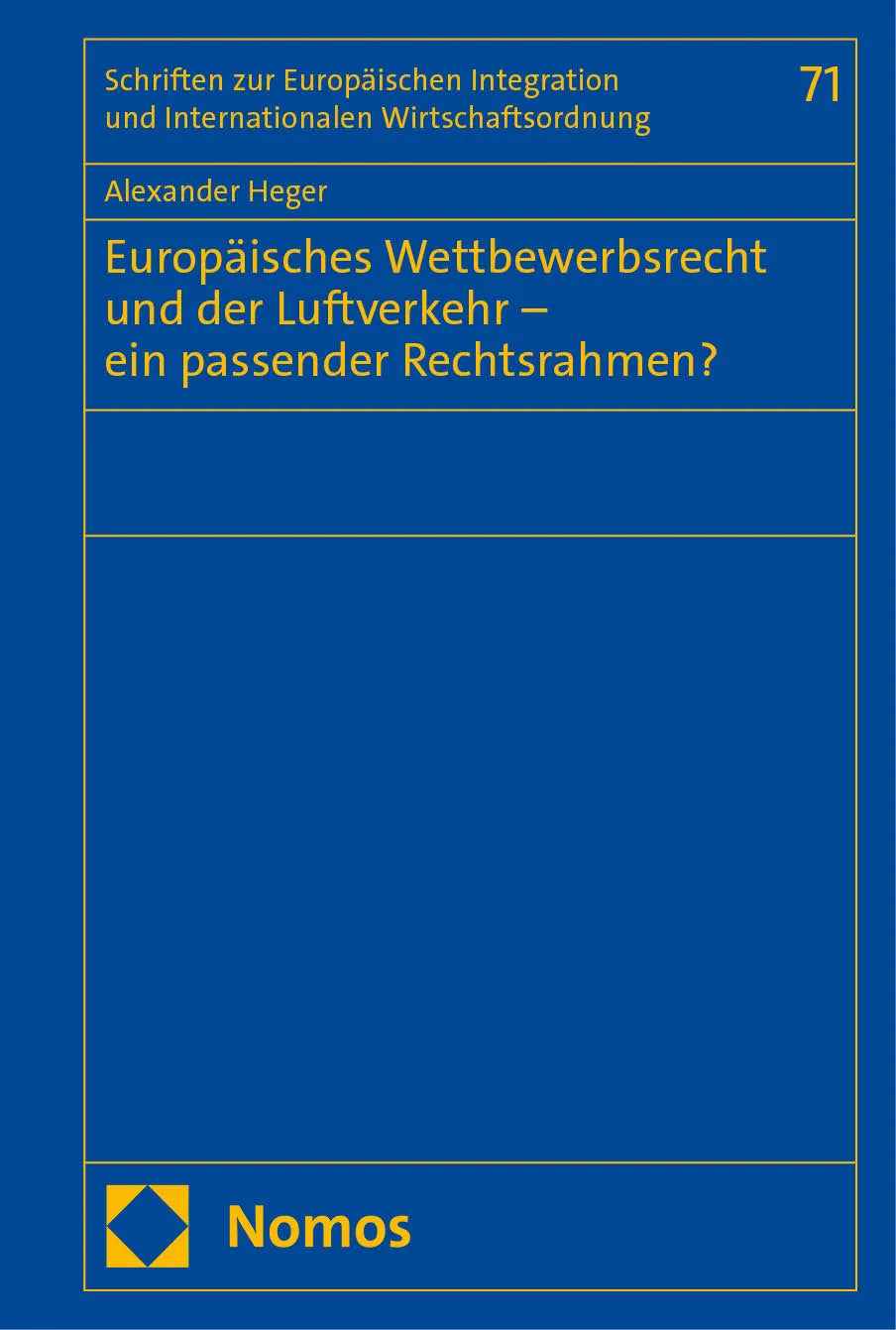 Cover: Europäisches Wettbewerbsrecht und der Luftverkehr – ein passender Rechtsrahmen? (E-Book) von Alexander Heger