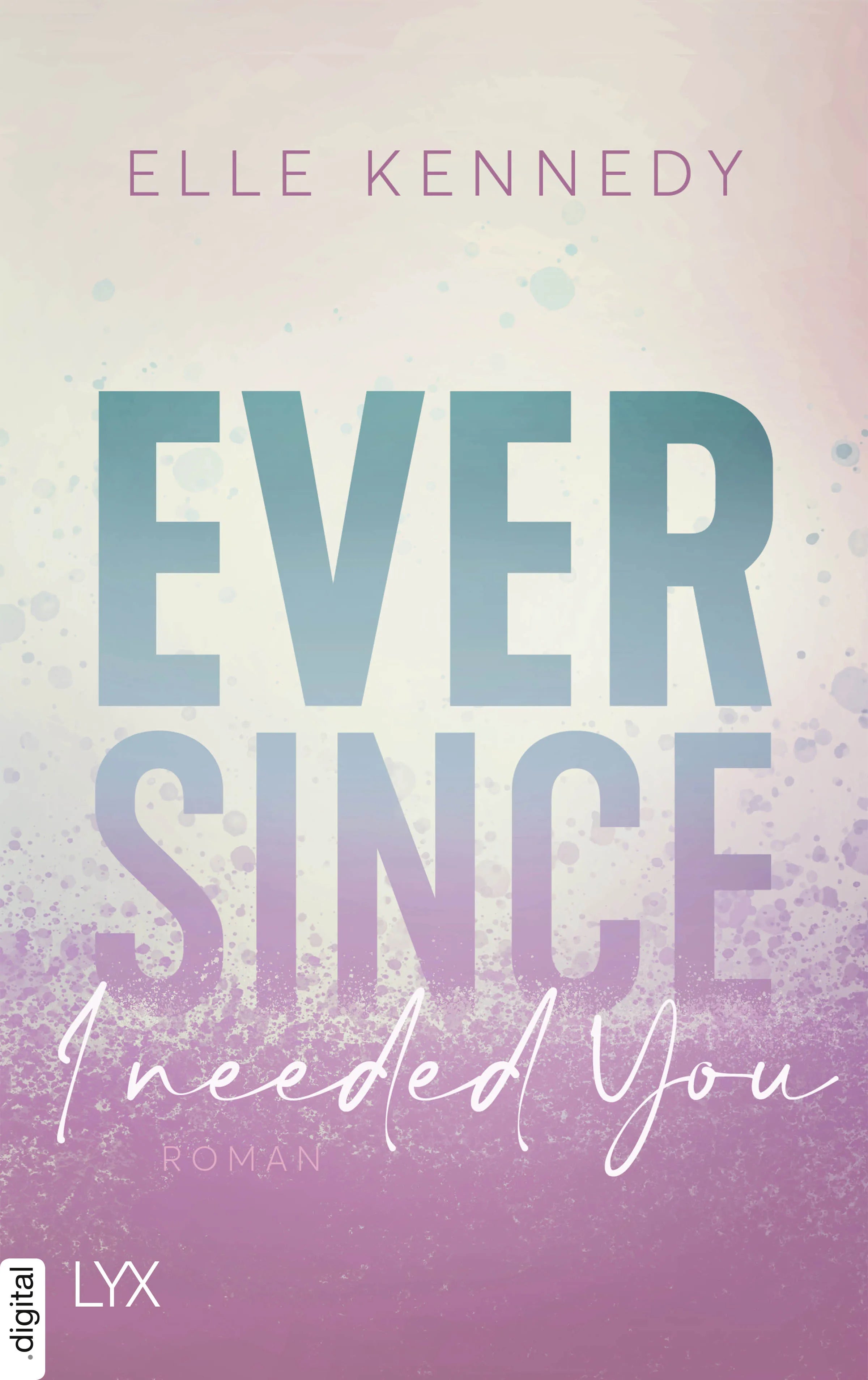 Cover: Ever Since I Needed You (E-Book) von Elle Kennedy