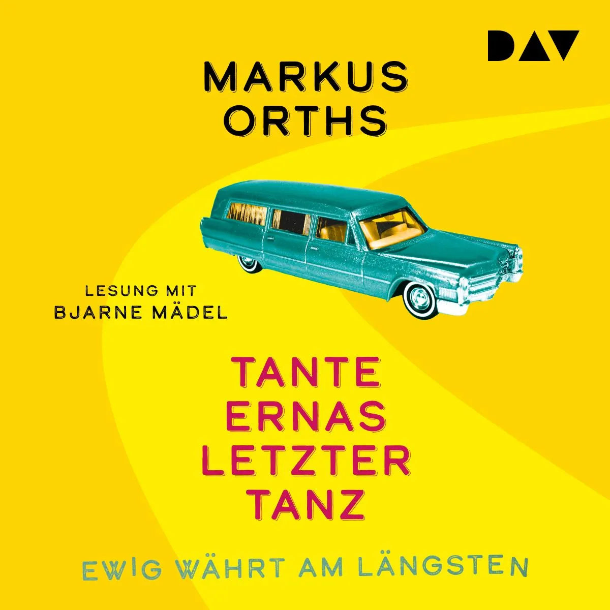Cover: Ewig währt am längsten - Tante Ernas letzter Tanz (Hörbuch Download) von Markus Orths