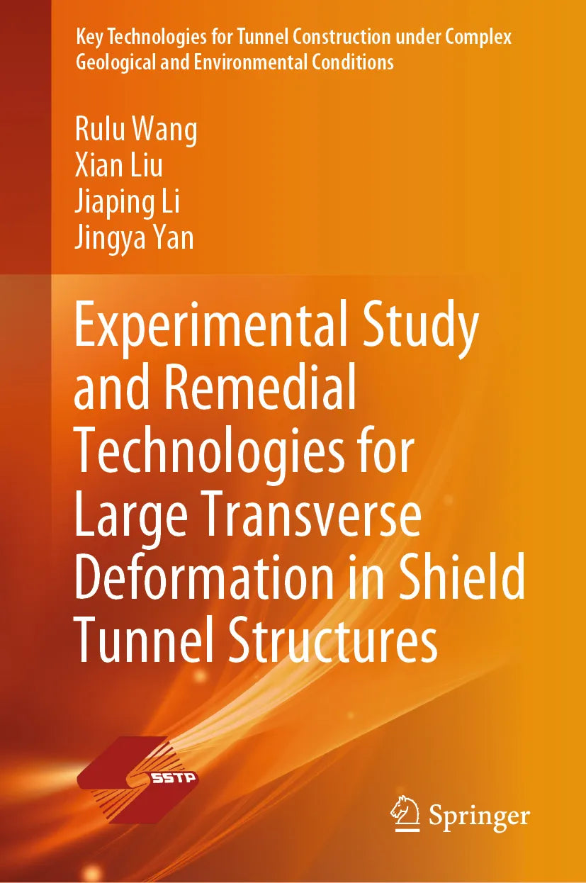 Cover: Experimental Study and Remedial Technologies for Large Transverse Deformation in Shield Tunnel Structures (E-Book) von Rulu Wang