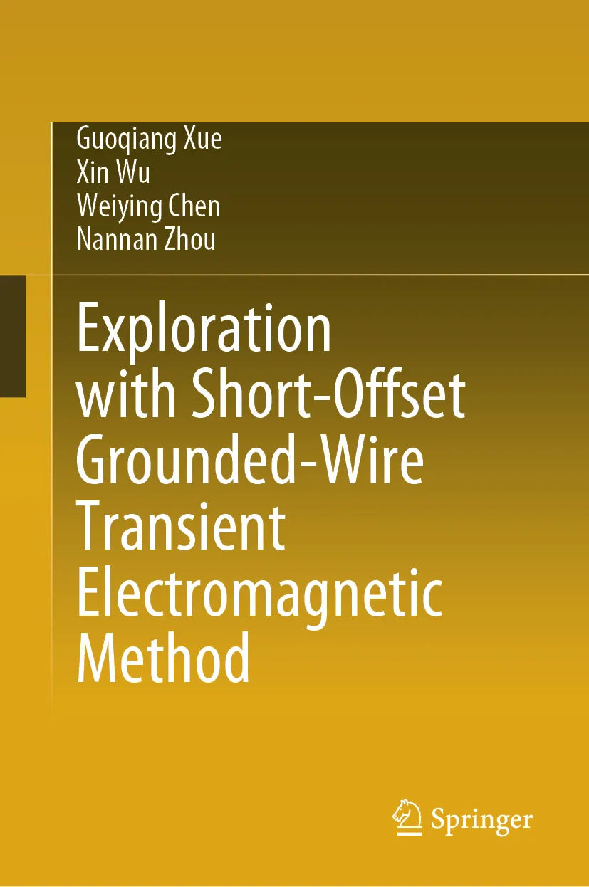 Cover: Exploration with Short-Offset Grounded-Wire Transient Electromagnetic Method (E-Book) von Guoqiang Xue