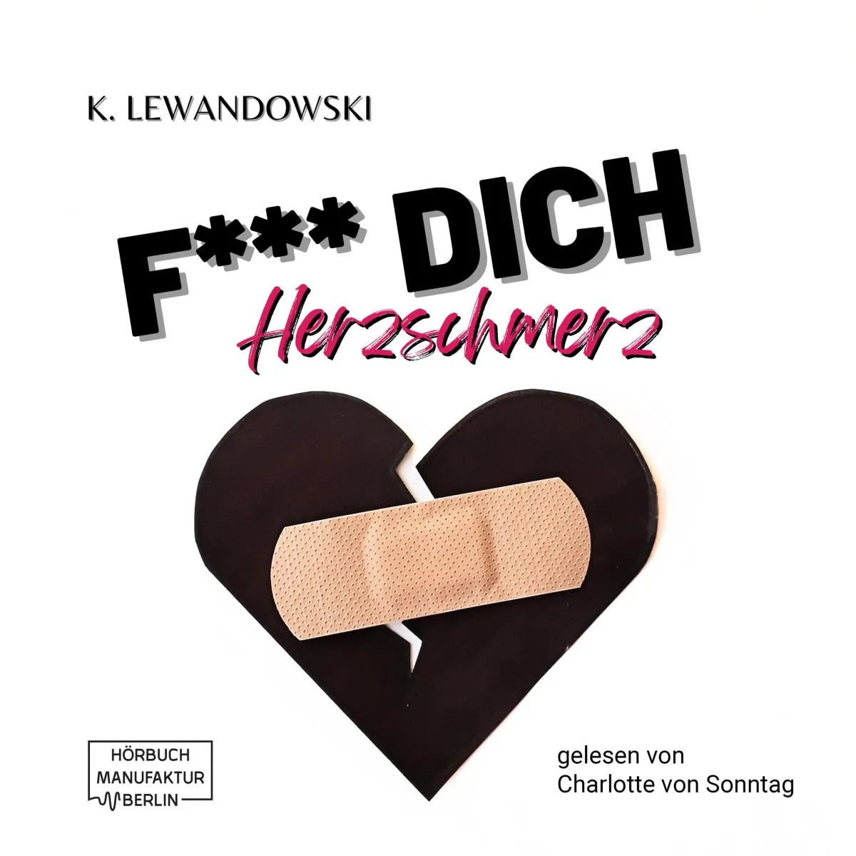Cover: F*** Dich Herzschmerz (Hörbuch Download) von Kate Lewandowski