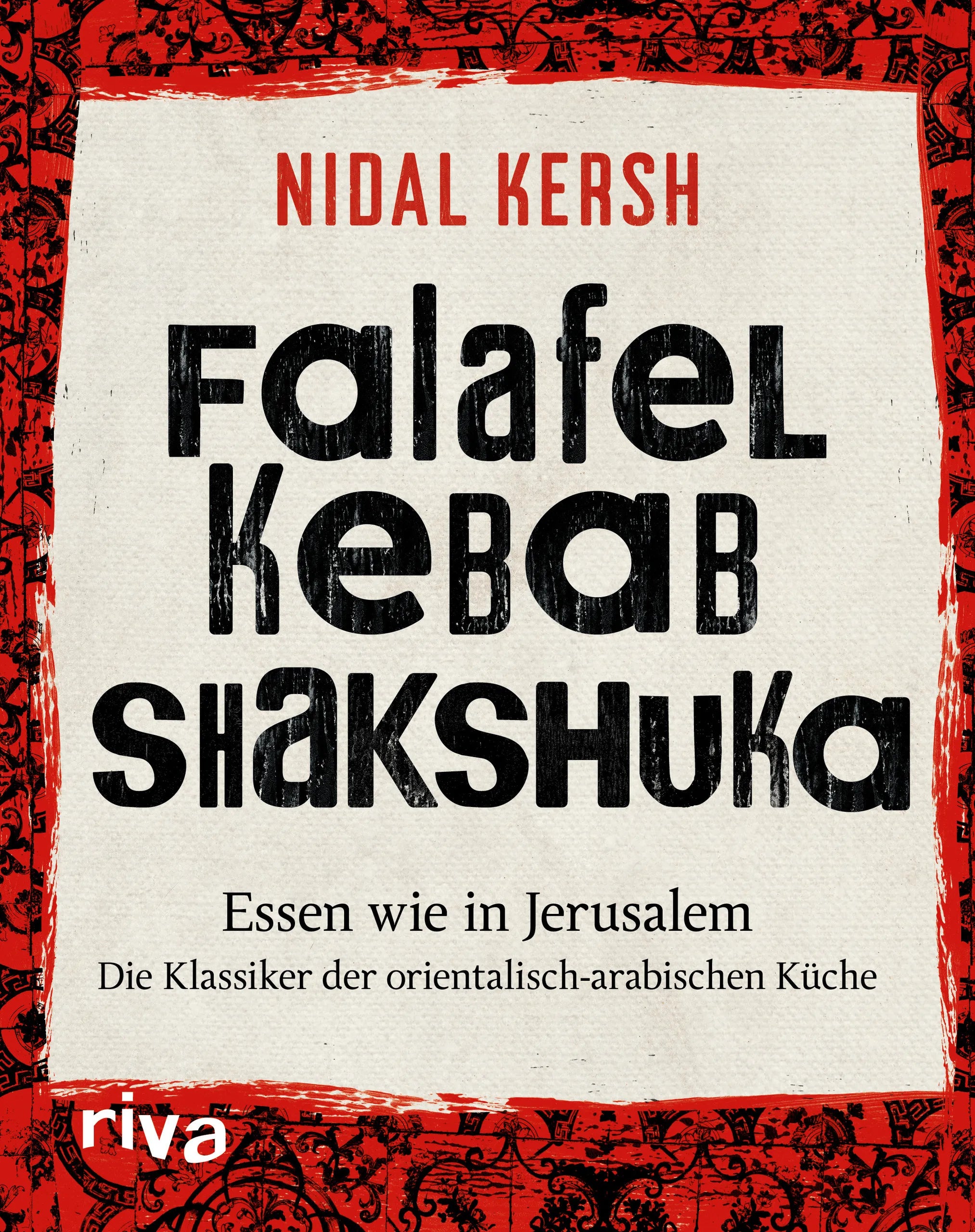 Buchcover von 'Falafel, Kebab, Shakshuka' - Gebundene Ausgabe von Nidal Kersh